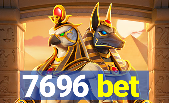 7696 bet